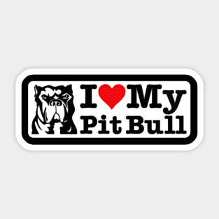 I LOVE MY PITBULL Sticker